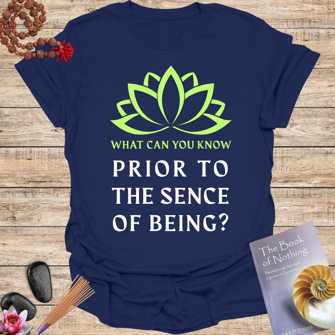 What Can You Know Prior to the Sence of Being?
